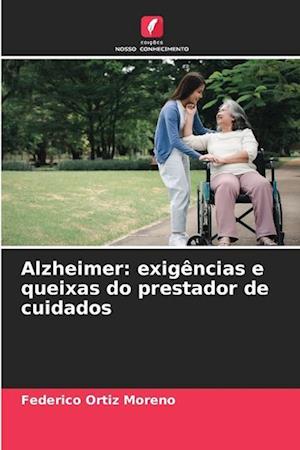 Alzheimer: exigências e queixas do prestador de cuidados