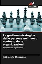 La gestione strategica delle persone nel nuovo contesto delle organizzazioni