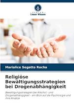 Religiöse Bewältigungsstrategien bei Drogenabhängigkeit