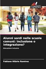 Alunni sordi nelle scuole comuni: inclusione o integrazione?