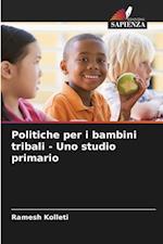 Politiche per i bambini tribali - Uno studio primario