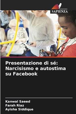 Presentazione di sé: Narcisismo e autostima su Facebook