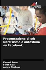 Presentazione di sé: Narcisismo e autostima su Facebook