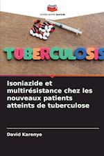 Isoniazide et multirésistance chez les nouveaux patients atteints de tuberculose