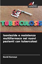 Isoniazide e resistenza multifarmaco nei nuovi pazienti con tubercolosi