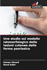 Uno studio sul modello istomorfologico delle lesioni cutanee della forma psoriasica