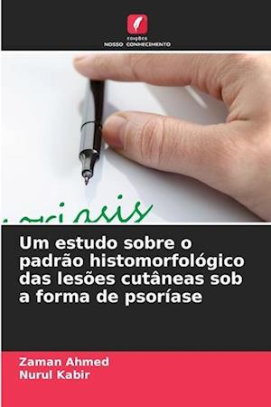 Um estudo sobre o padrão histomorfológico das lesões cutâneas sob a forma de psoríase