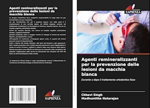 Agenti remineralizzanti per la prevenzione delle lesioni da macchia bianca