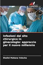 Infezioni del sito chirurgico in ginecologia: approccio per il nuovo millennio