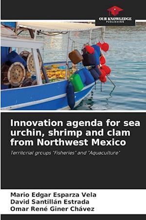 Innovation agenda for sea urchin, shrimp and clam from Northwest Mexico