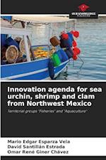 Innovation agenda for sea urchin, shrimp and clam from Northwest Mexico