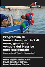 Programma di innovazione per ricci di mare, gamberi e vongole del Messico nord-occidentale