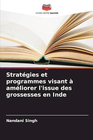 Stratégies et programmes visant à améliorer l'issue des grossesses en Inde