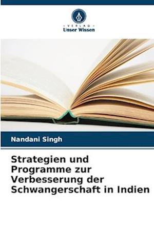 Strategien und Programme zur Verbesserung der Schwangerschaft in Indien