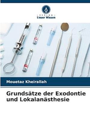 Grundsätze der Exodontie und Lokalanästhesie