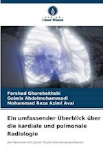 Ein umfassender Überblick über die kardiale und pulmonale Radiologie