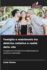 Famiglia e matrimonio tra dottrina cattolica e realtà della vita