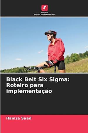 Black Belt Six Sigma: Roteiro para implementação