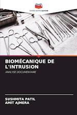 BIOMÉCANIQUE DE L'INTRUSION