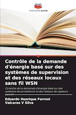 Contrôle de la demande d'énergie basé sur des systèmes de supervision et des réseaux locaux sans fil WSN