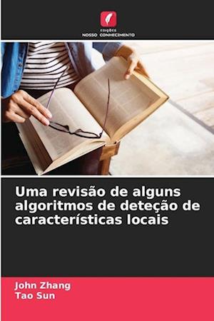 Uma revisão de alguns algoritmos de deteção de características locais