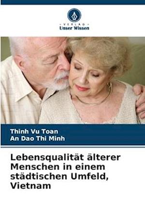 Lebensqualität älterer Menschen in einem städtischen Umfeld, Vietnam