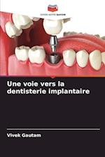 Une voie vers la dentisterie implantaire