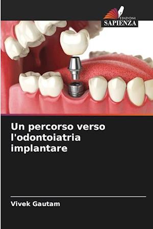 Un percorso verso l'odontoiatria implantare