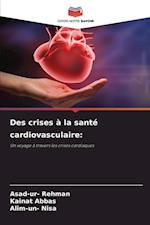 Des crises à la santé cardiovasculaire: