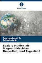 Soziale Medien als Magnetbildschirm: Dunkelheit und Tageslicht