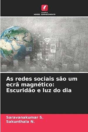 As redes sociais são um ecrã magnético: Escuridão e luz do dia