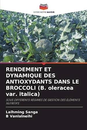 RENDEMENT ET DYNAMIQUE DES ANTIOXYDANTS DANS LE BROCCOLI (B. oleracea var. italica)