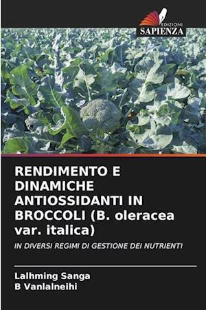 RENDIMENTO E DINAMICHE ANTIOSSIDANTI IN BROCCOLI (B. oleracea var. italica)