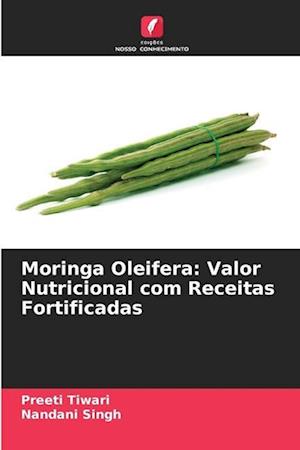 Moringa Oleifera: Valor Nutricional com Receitas Fortificadas