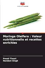 Moringa Oleifera : Valeur nutritionnelle et recettes enrichies