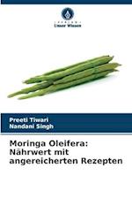 Moringa Oleifera: Nährwert mit angereicherten Rezepten