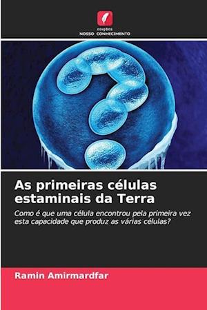 As primeiras células estaminais da Terra