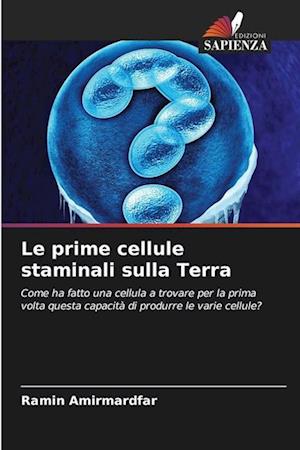 Le prime cellule staminali sulla Terra