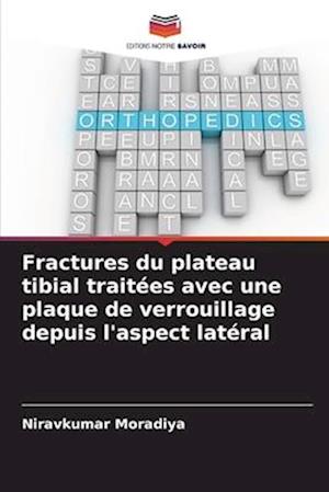 Fractures du plateau tibial traitées avec une plaque de verrouillage depuis l'aspect latéral