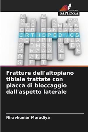 Fratture dell'altopiano tibiale trattate con placca di bloccaggio dall'aspetto laterale