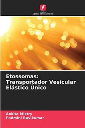 Etossomas: Transportador Vesicular Elástico Único