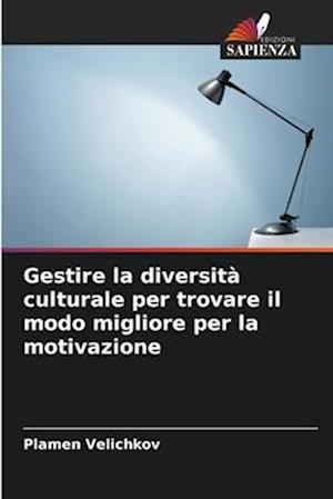 Gestire la diversità culturale per trovare il modo migliore per la motivazione