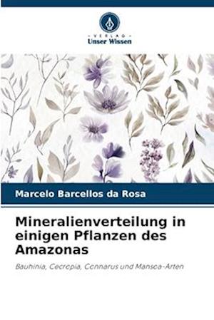 Mineralienverteilung in einigen Pflanzen des Amazonas