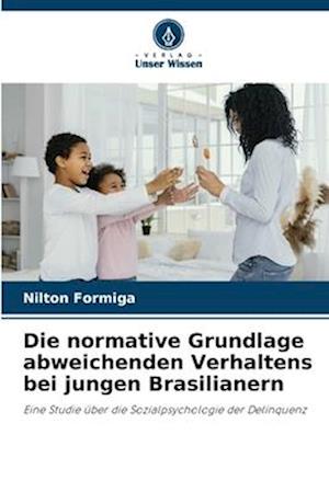 Die normative Grundlage abweichenden Verhaltens bei jungen Brasilianern