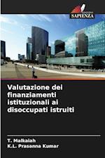 Valutazione dei finanziamenti istituzionali ai disoccupati istruiti