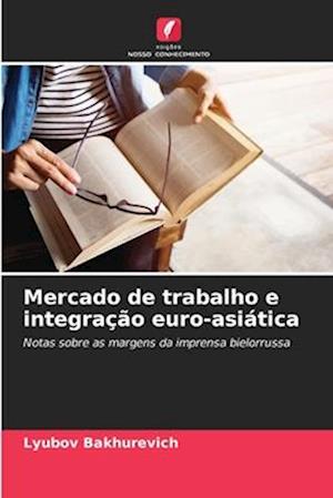 Mercado de trabalho e integração euro-asiática