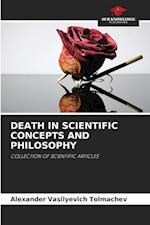 DEATH IN SCIENTIFIC CONCEPTS AND PHILOSOPHY