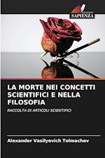 LA MORTE NEI CONCETTI SCIENTIFICI E NELLA FILOSOFIA