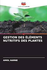 GESTION DES ÉLÉMENTS NUTRITIFS DES PLANTES