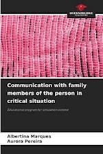 Communication with family members of the person in critical situation